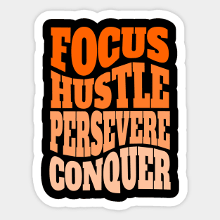 FOCUS, HUSTLE, PERSEVERE, CONQUER inspirational tee Sticker